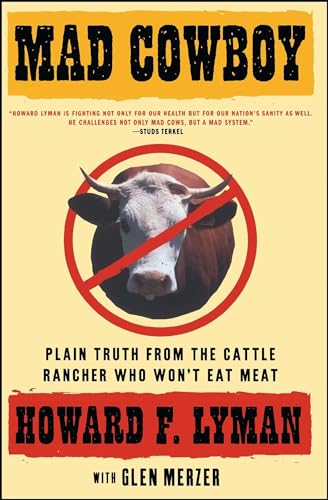 9780684854465: Mad Cowboy: Plain Truth from the Cattle Rancher Who Won't Eat Meat