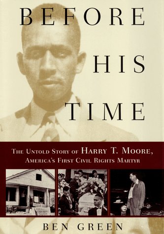 9780684854533: Before His Time: The Untold Story of Harry T. Moore, America's First Civil Rights Martyr