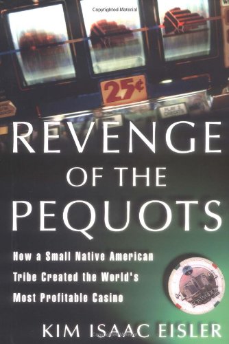 Beispielbild fr Revenge of the Pequots : How a Small Native American Tribe Created the World's Most Profitable Casino zum Verkauf von Better World Books
