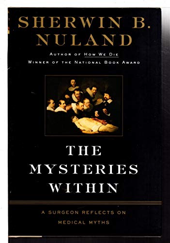 The mysteries within : a surgeon reflects on medical myths