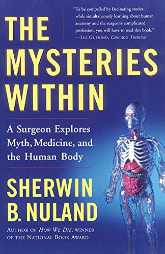 9780684854878: The Mysteries Within: A Surgeon Explores Myth, Medicine, and the Human Body