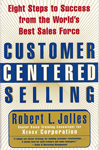 Beispielbild fr Customer Centered Selling: Eight Steps to Success from the World's Best Sal es Force zum Verkauf von Infinity Books Japan