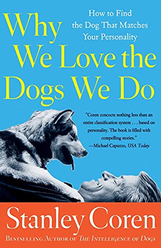 Beispielbild fr Why We Love the Dogs We Do: How to Find the Dog That Matches Your Personality zum Verkauf von Your Online Bookstore