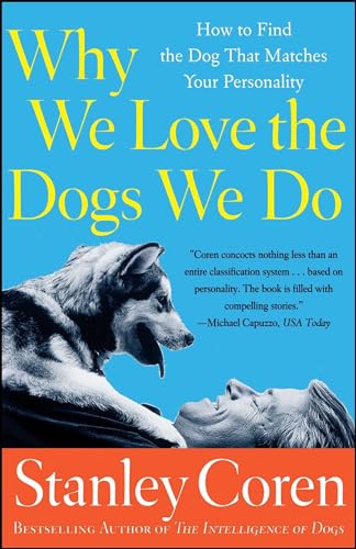 9780684855028: Why We Love the Dogs We Do: How to Find the Dog That Matches Your Personality