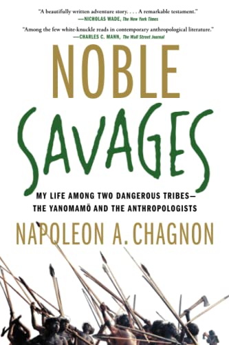 9780684855110: Noble Savages: My Life Among Two Dangerous Tribes -- the Yanomamo and the Anthropologists