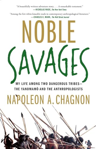 Stock image for Noble Savages: My Life Among Two Dangerous Tribes -- the Yanomamo and the Anthropologists for sale by Half Price Books Inc.