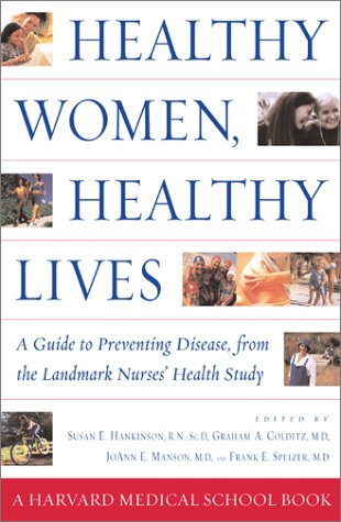 Imagen de archivo de Healthy Women, Healthy Lives: A Guide to Preventing Disease, from the Landmark Nurses' Health Study a la venta por SecondSale