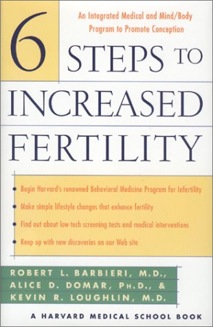 Imagen de archivo de Six Steps to Increased Fertility : An Integrated Medical and Mind/Body Program to Promote Conception a la venta por Better World Books