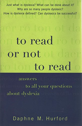 Beispielbild fr To Read or Not to Read : Answers to All Your Questions about Dyslexia zum Verkauf von Better World Books
