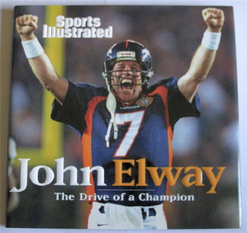 9780684855431: John Elway: The Drive of a Champion