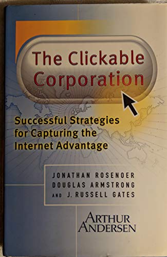 Imagen de archivo de The Clickable Corporation: Successful Strategies for Capturing the Internet Advantage a la venta por Wonder Book