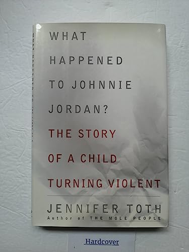 Imagen de archivo de What Happened to Johnnie Jordan? The Story of a Child Turning Violent a la venta por Wonder Book