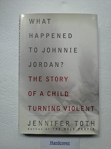 Stock image for What Happened to Johnnie Jordan? The Story of a Child Turning Violent for sale by SecondSale