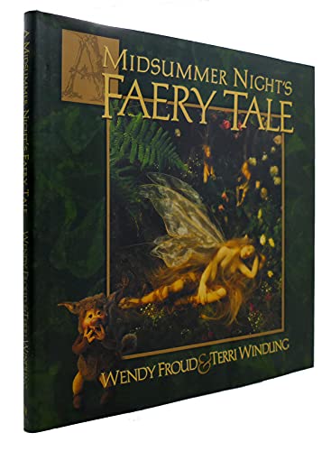 A Midsummer Night's Faery Tale (9780684855592) by Terri Windling; Froud, Wendy