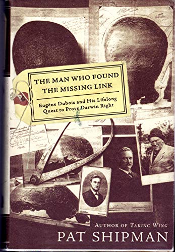 Beispielbild fr The Man Who Found the Missing Link : Eugene Dubois and His Lifelong Quest to Prove Darwin Right zum Verkauf von Better World Books