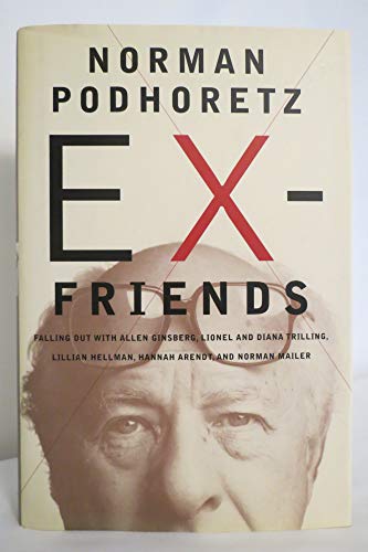 9780684855943: Ex-Friends: Falling out with Allen Ginsburg, Lionel and Diana Trillin, Lillian Hellman, Hannah Arendt and Norman Mailer