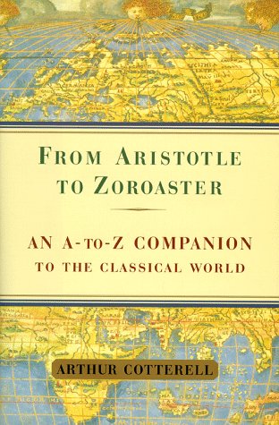 9780684855967: From Aristotle to Zoroaster: An a to Z Companion to the Classical World