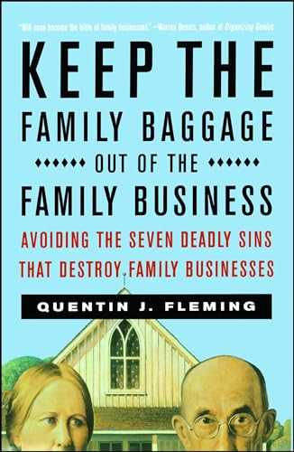 9780684856049: Keep the Family Baggage Out of the Family Business: Avoiding the Seven Deadly Sins That Destroy Family Businesses