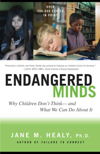 Imagen de archivo de Endangered Minds: Why Children Don't Think and What We Can Do About It a la venta por Books From California