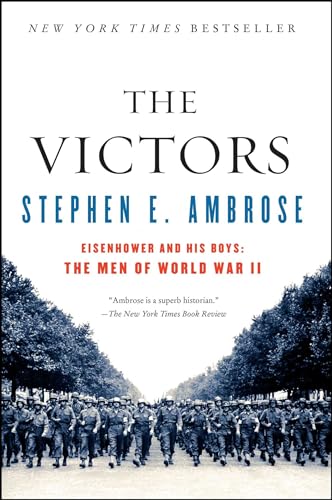 9780684856292: The VICTORS : Eisenhower and His Boys: The Men of World War II