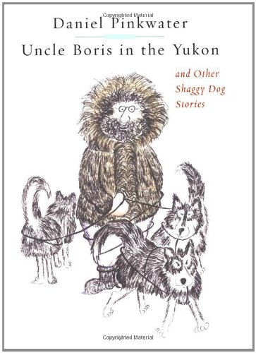 9780684856322: Uncle Boris in the Yukon and Other Shaggy Dog Stories