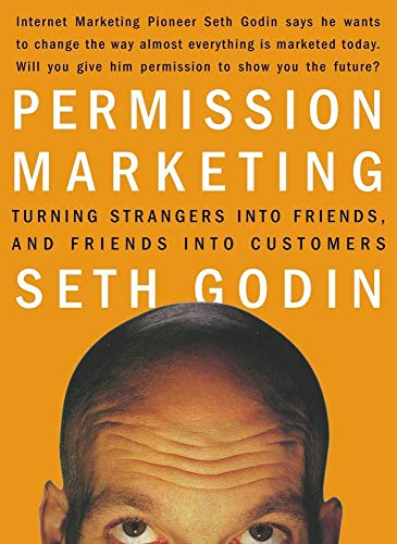 9780684856360: Permission Marketing : Turning Strangers into Friends and Friends into Customers: Strangers into Friends into Customers