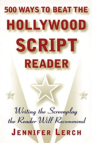 Beispielbild fr 500 Ways to Beat the Hollywood Script Reader: Writing the Screenplay the Reader Will Recommend zum Verkauf von WorldofBooks