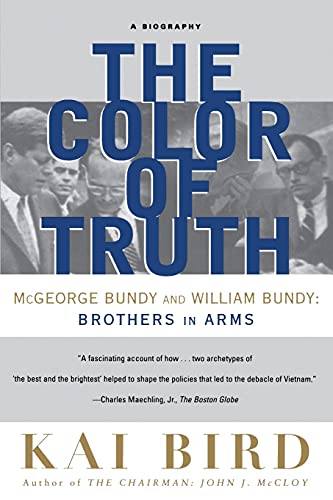 Imagen de archivo de The Color of Truth: McGeorge Bundy and William Bundy: Brothers in Arms a la venta por HPB-Diamond