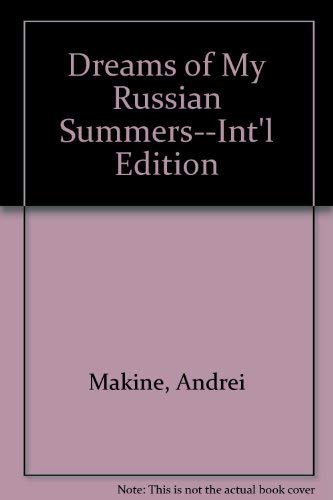 Dreams of My Russian Summers--Int'l Edition (9780684856506) by Makine, Andrei
