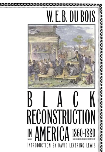 Imagen de archivo de Black Reconstruction in America, 1860-1880 a la venta por HPB-Ruby