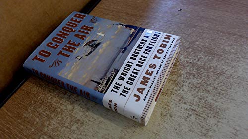 Beispielbild fr To Conquer the Air : The Wright Brothers and the Great Race for Flight zum Verkauf von Wonder Book
