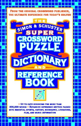 Beispielbild fr Simon and Schuster Super Crossword Puzzle Dictionary and Reference Book zum Verkauf von Better World Books: West