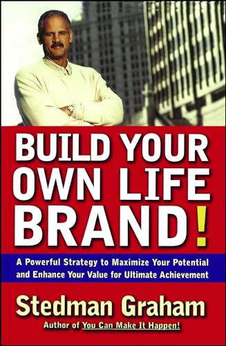 Imagen de archivo de Build Your Own Life Brand! : A Powerful Strategy to Maximize Your Potential and Enhance Your Value for Ultimate Achievement a la venta por Better World Books: West