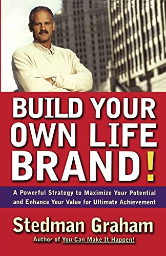 Stock image for Build Your Own Life Brand! : A Powerful Strategy to Maximize Your Potential and Enhance Your Value for Ultimate Achievement for sale by Better World Books: West