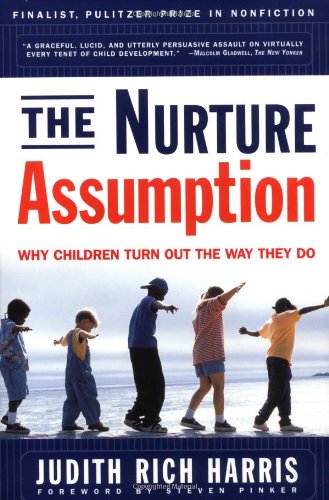 Stock image for The NURTURE ASSUMPTION: Why Children Turn Out the Way They Do for sale by Pro Quo Books