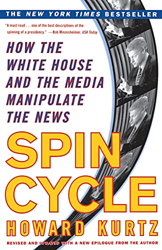 9780684857152: Spin Cycle: HOW THE WHITE HOUSE AND THE MEDIA MANIPULATE THE NEWS
