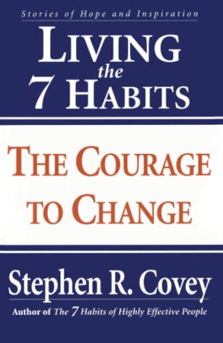 Imagen de archivo de Living the 7 Habits: The Courage to Change a la venta por Your Online Bookstore