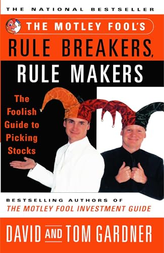 Beispielbild fr The Motley Fools Rule Breakers Rule Makers : The Foolish Guide To Picking Stocks zum Verkauf von Gulf Coast Books