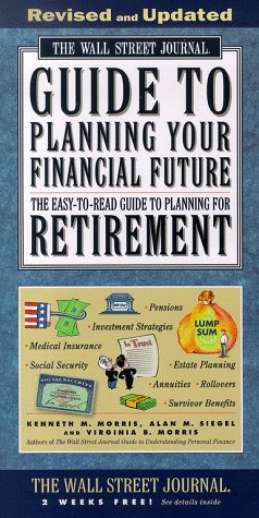 9780684857244: The Wall Street Journal Guide to Planning Your Financial Future: The Easy-to-Read Guide to Planning for Retirement