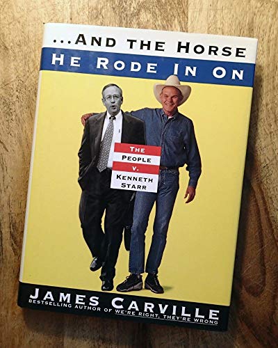 Stock image for and the Horse He Rode In On: The People V. Kenneth Starr for sale by Your Online Bookstore