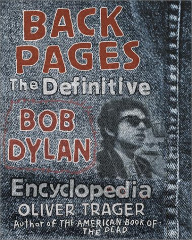 Back Pages: The Definitive Encyclopedia of Bob Dylan (9780684857411) by Oliver Trager