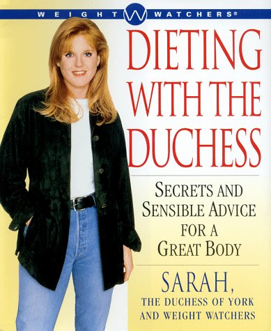 9780684857459: Dieting With the Duchess: Secrets & Sensible Advice for a Great Body: Secrets and Sensible Advice for a Great Body