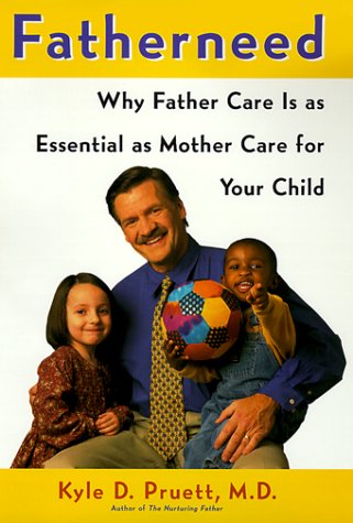 9780684857756: FatherNeed: Why Father Care Is as Essential as Mother Care for Your Child