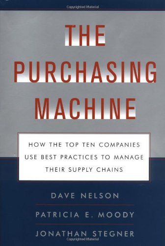 Imagen de archivo de Purchasing Machine : How the Top Ten Companies Use Best Practices to Manage Their Supply Chains a la venta por Better World Books