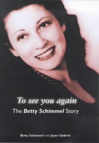Stock image for To See You Again: The Betty Schimmel Story for sale by AwesomeBooks