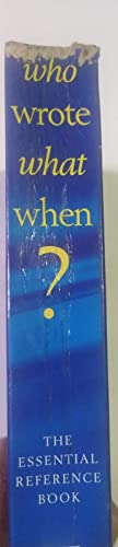 Stock image for Who Wrote What When?: Over a Thousand Writers from Douglas Adams to Emile Zola for sale by William Ross, Jr.