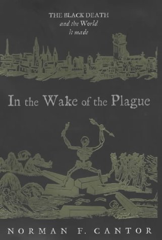 Imagen de archivo de In the Wake of the Plague: The Black Death and the World it Made a la venta por WorldofBooks