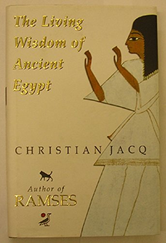 9780684858593: The Living Wisdom Of Ancient Egypt