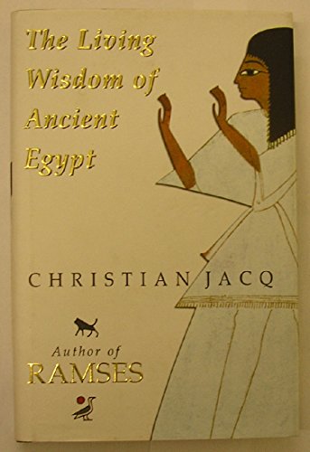 9780684858593: The Living Wisdom of Ancient Egypt