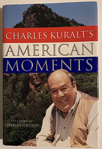 Imagen de archivo de Charles Kuralts American Moments a la venta por SecondSale